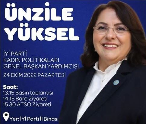 İYİ PARTİ Kadın Politikaları Başkanı Ünzile YÜKSEL  Aksaray’a geliyor. 