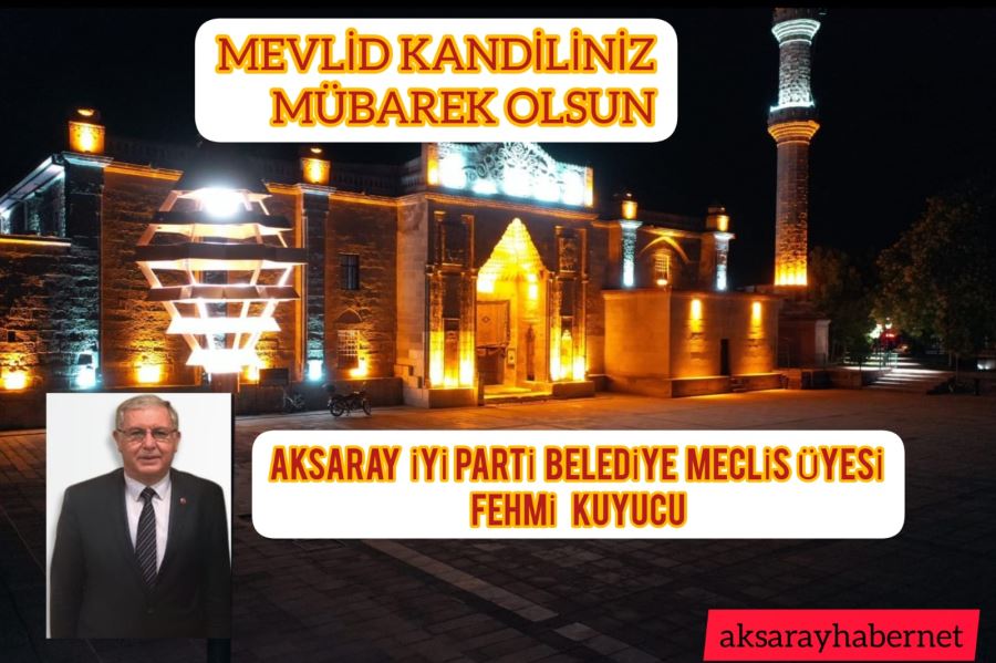 Fehmi KUYUCU: Mevlid Kandilimiz Mübarek Olsun