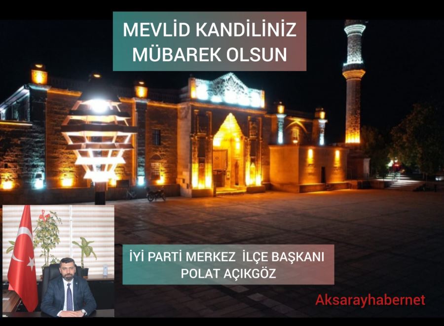 Polat AÇIKGÖZ : Mevlid Kandilimiz Mübarek Olsun