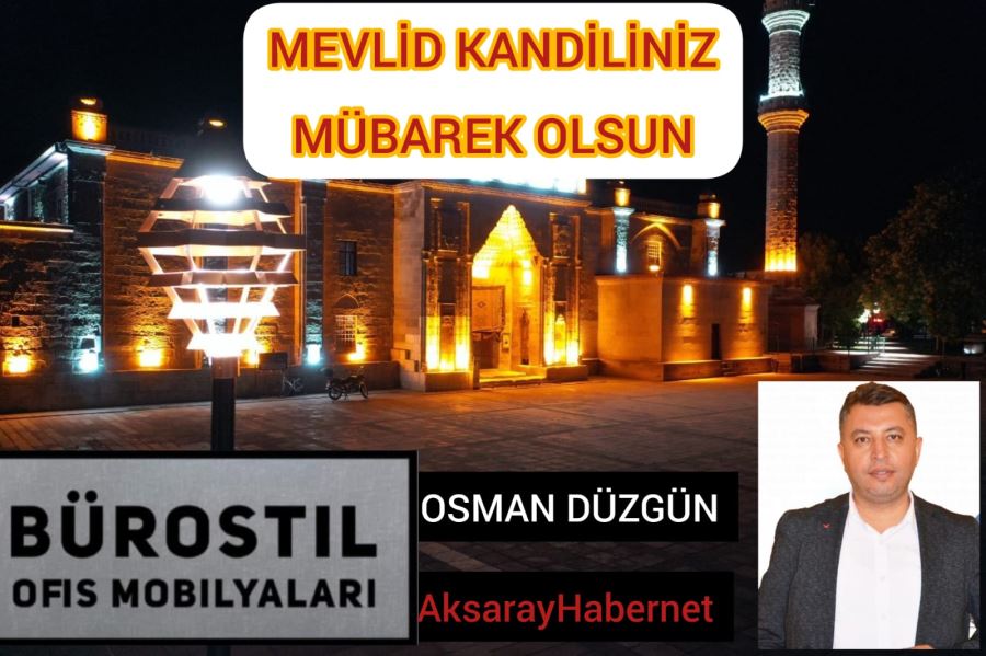 Osman DÜZGÜN : MEVLİD KANDİLİMİZ MÜBAREK OLSUN