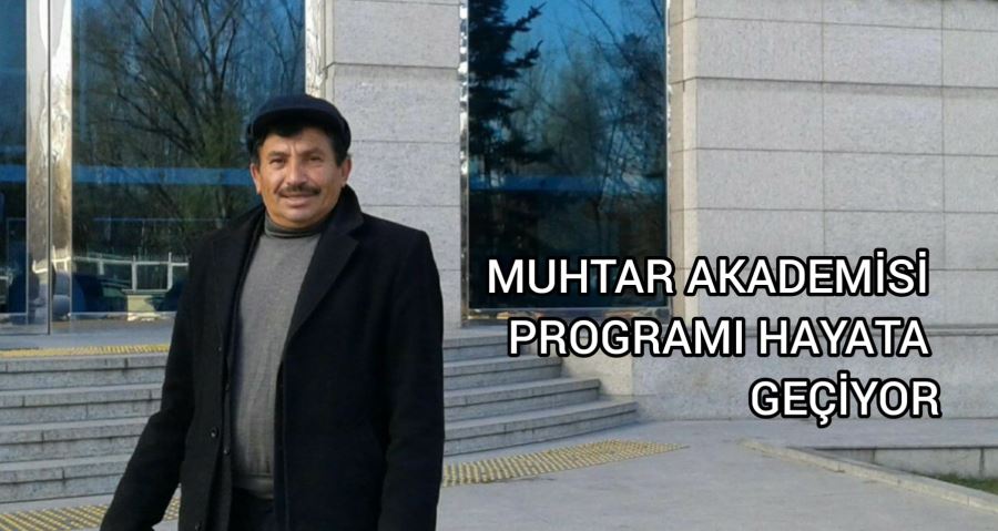 Muhtar Akademisi Programı Hayata Geçiyor