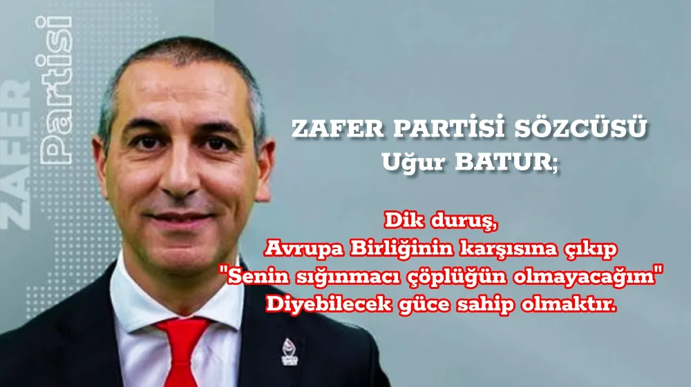 Zafer Partisi Sözcüsü BATUR Gündemi Değerlendirdi