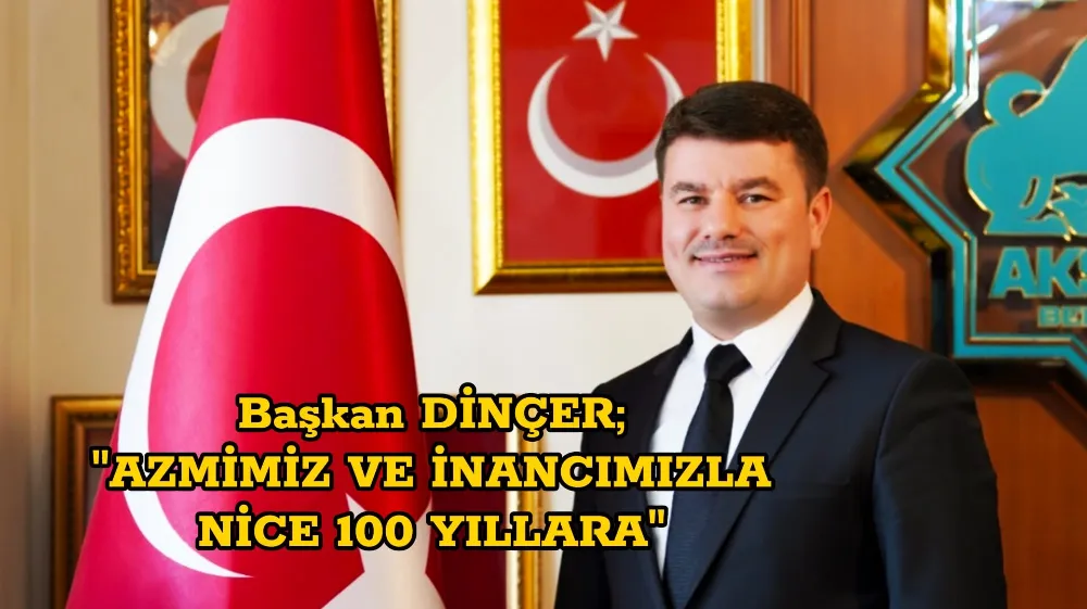 Başkan DİNÇER, 