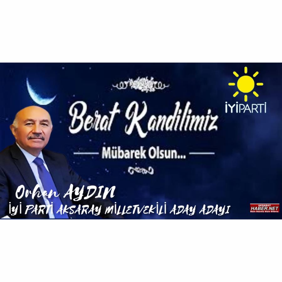 ORHAN AYDIN BERAT KANDİLİ MESAJI