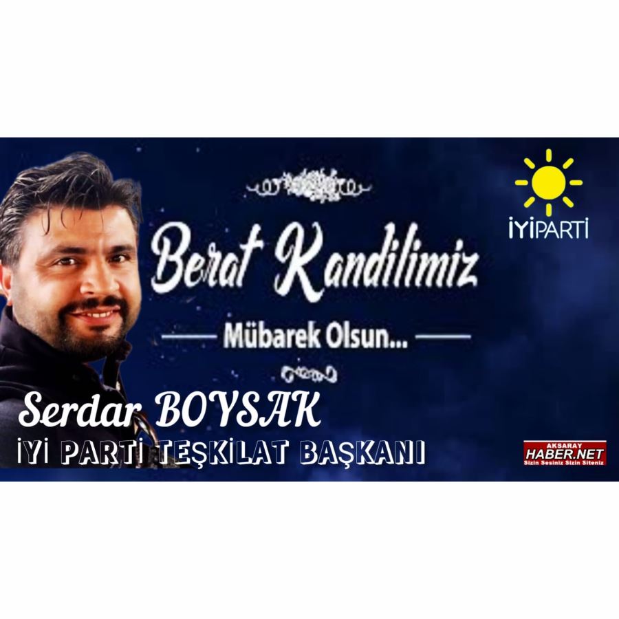 SERDAR BOYSAK BERAT KANDİLİ MESAJI