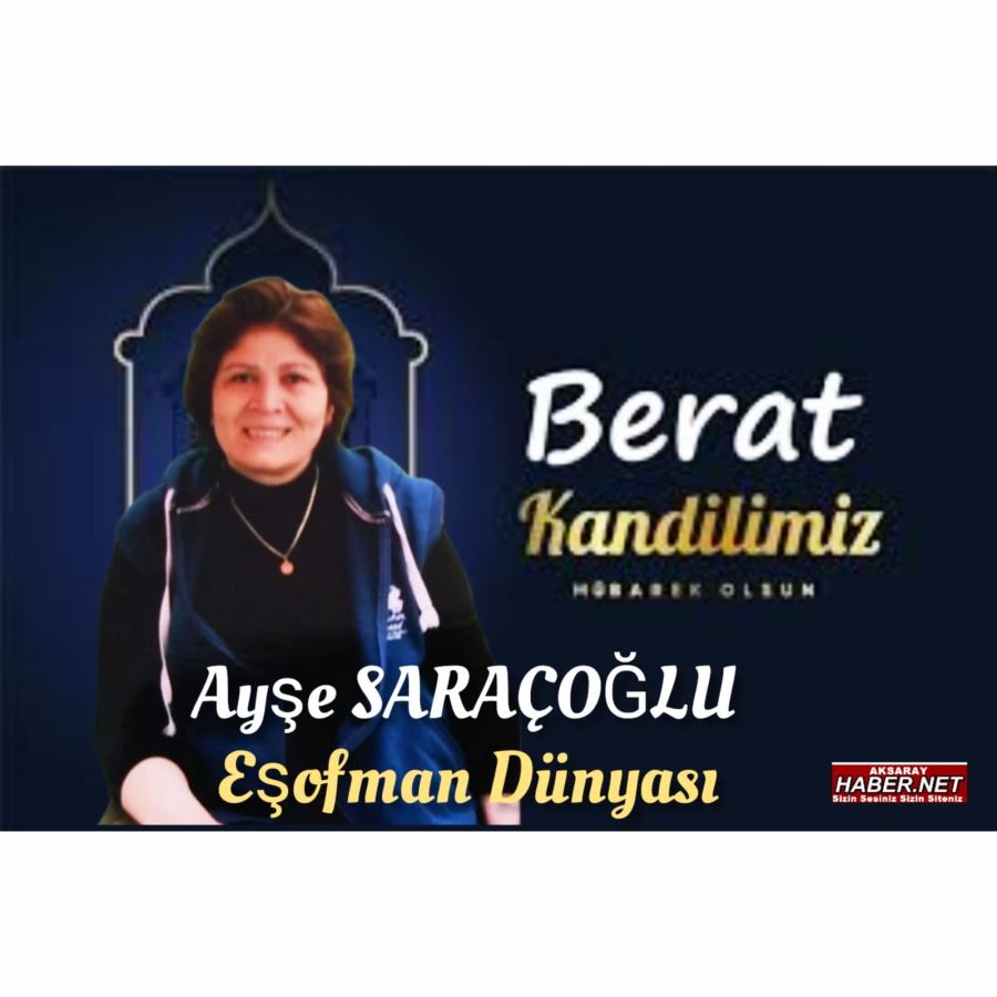 BERAT KANDİLİ MESAJI AYŞE SARAÇOĞLU