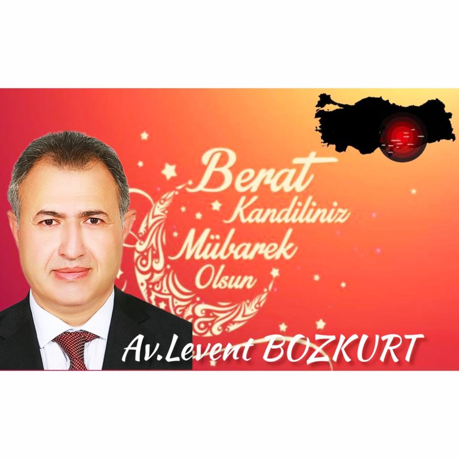 LEVENT BOZKURT BERAT KANDİLİ MESAJI