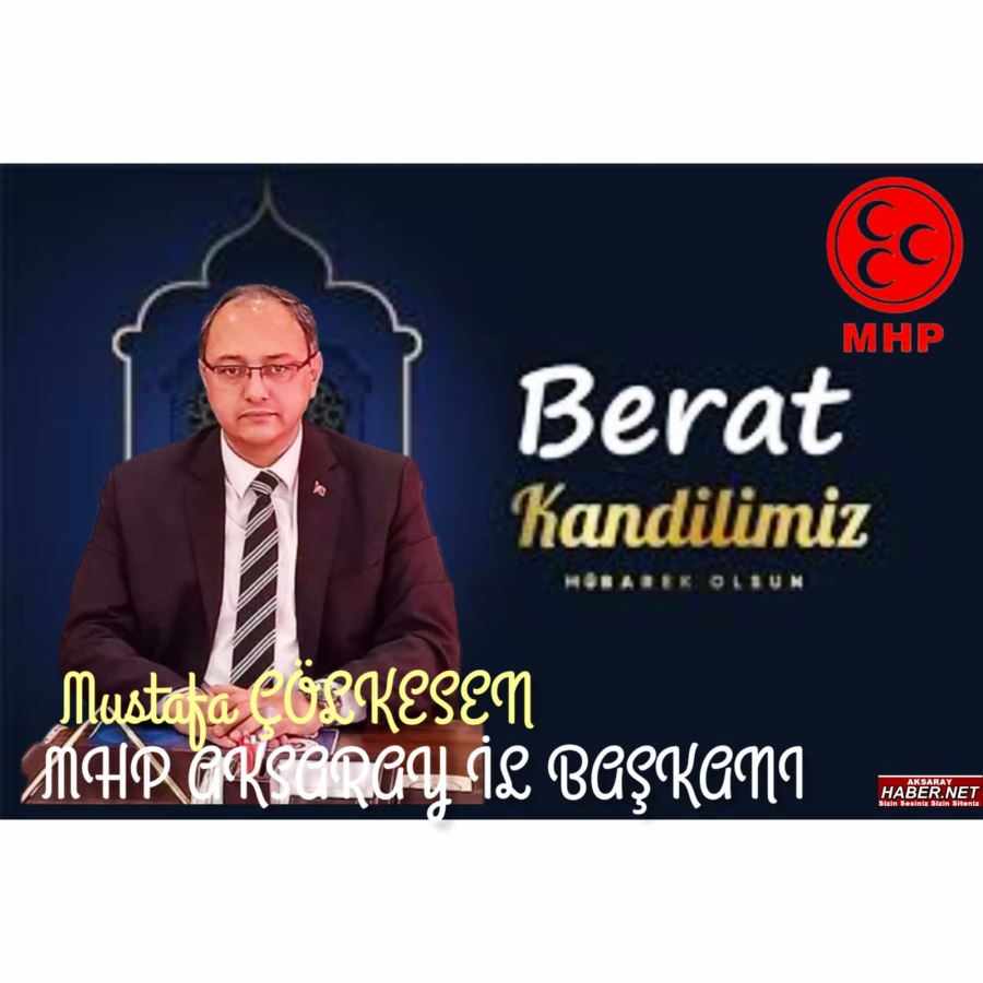 MUSTAFA ÇÖLKESEN BERAT KANDİLİ MESAJI