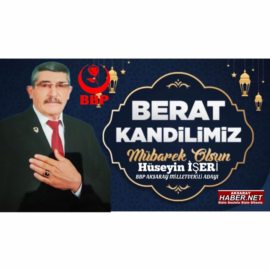 HÜSEYİN İŞERİ BERAT KANDİLİ MESAJI