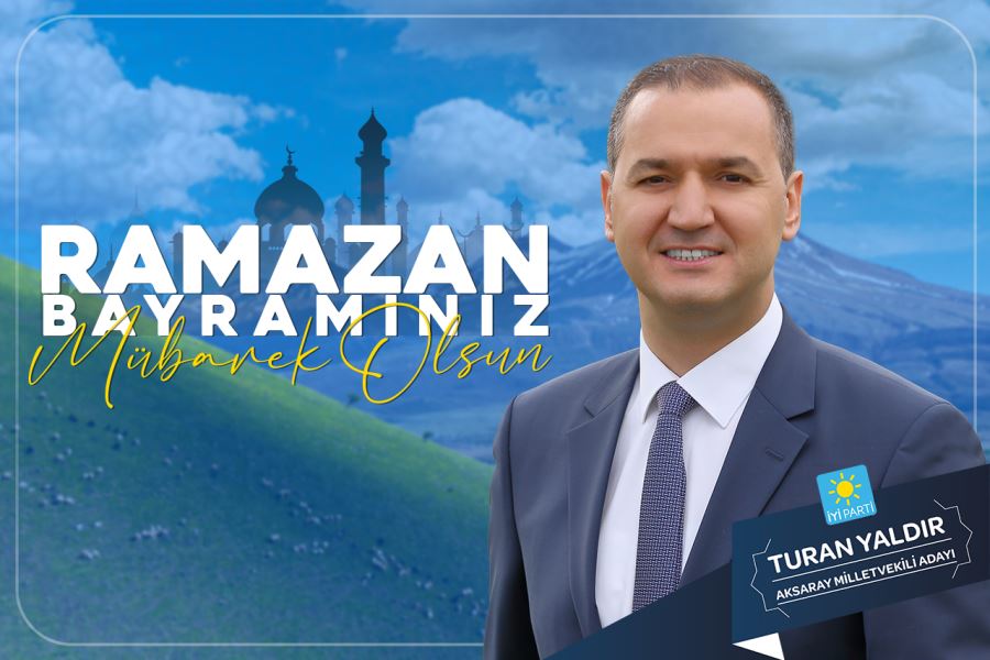 Turan Yaldır, Ramazan Bayramı dolayısıyla bir kutlama mesajı yayınladı