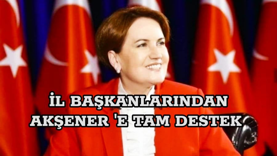 İl Başkanlarından AKŞENER