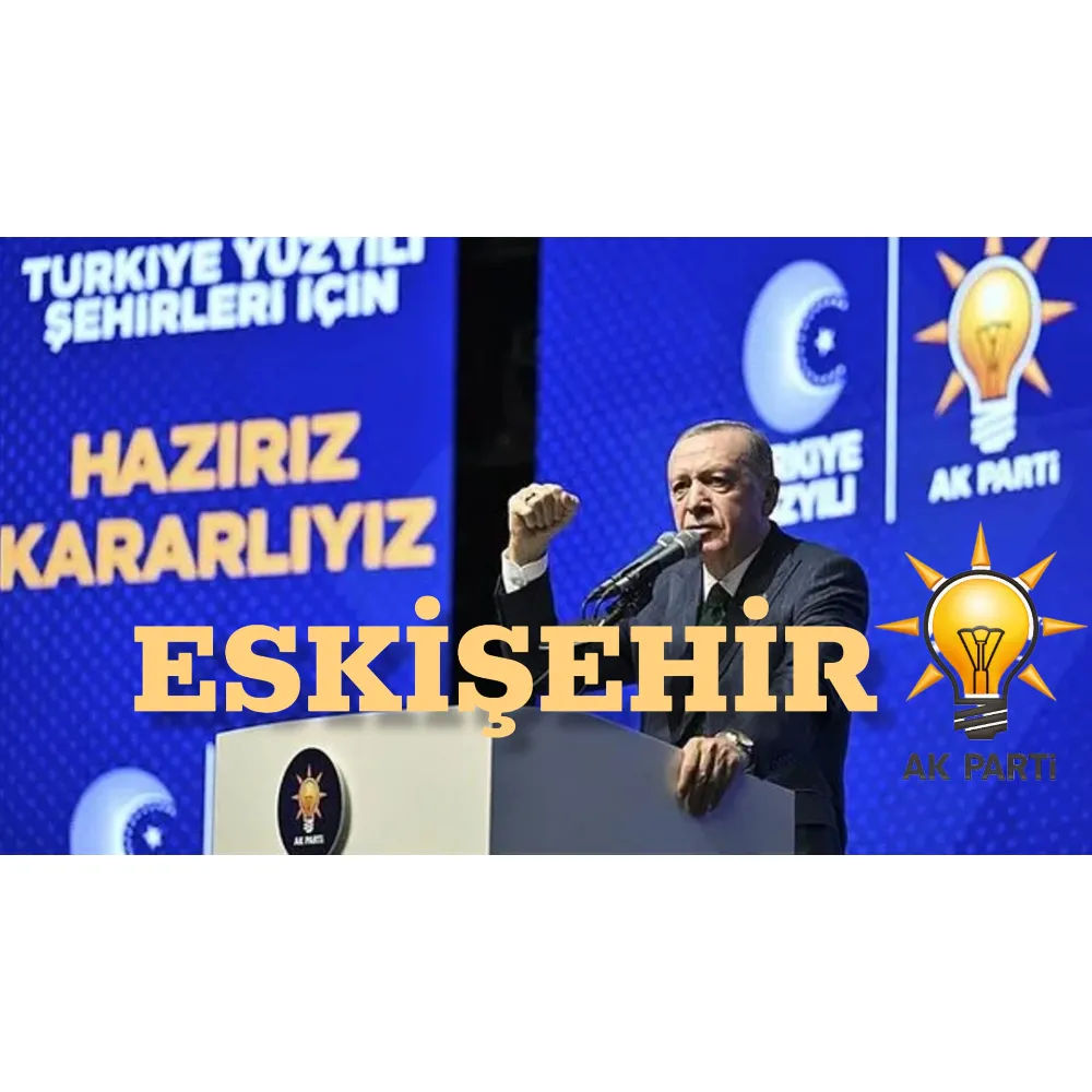 AK Parti Eskişehir İlçe Belediye Başkan Adaylarını açıkladı