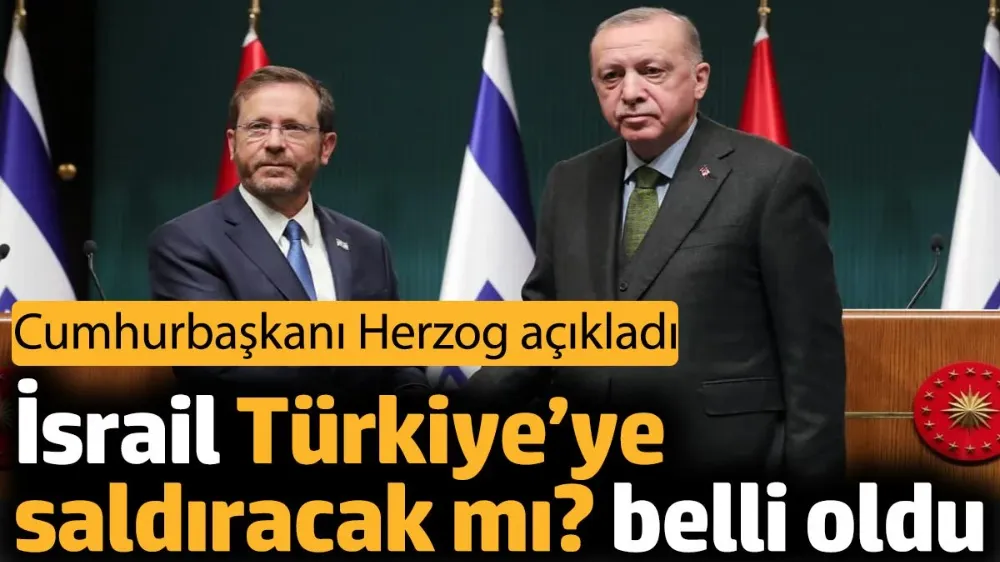 İsrail Türkiye’ye saldıracak mı? 