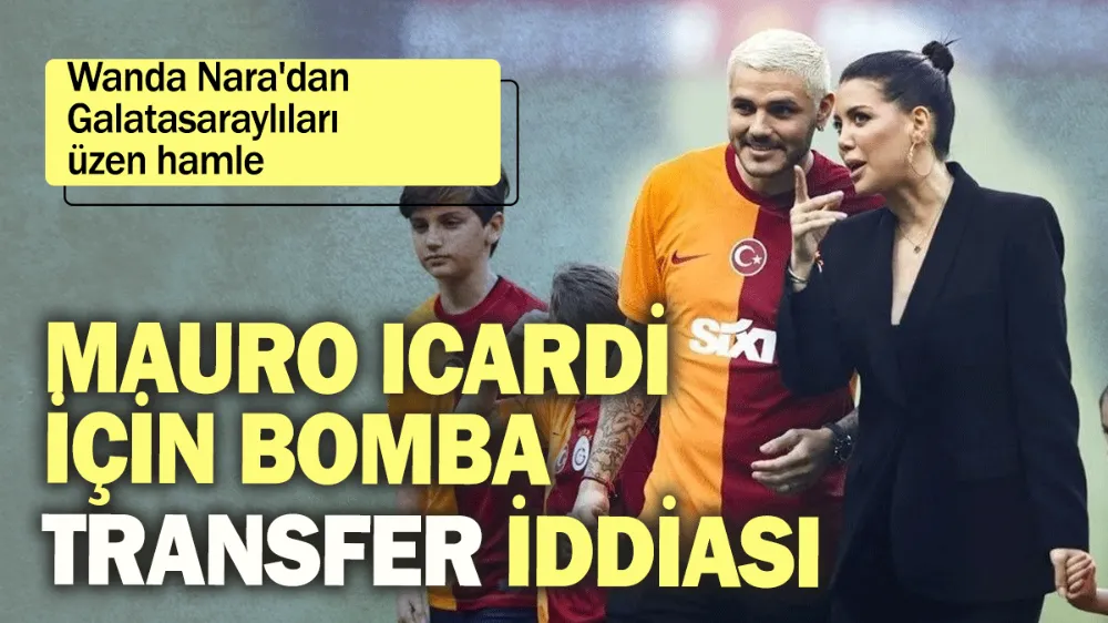  Mauro Icardi için bomba transfer iddiası