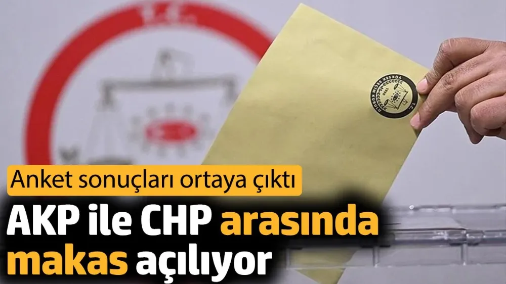 AKP ile CHP arasında makas açılıyor