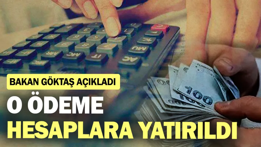 O ödeme hesaplara yatırıldı