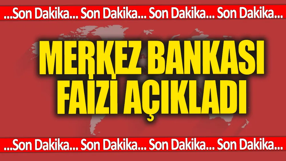 SON DAKİKA! Merkez Bankası faiz kararını açıkladı