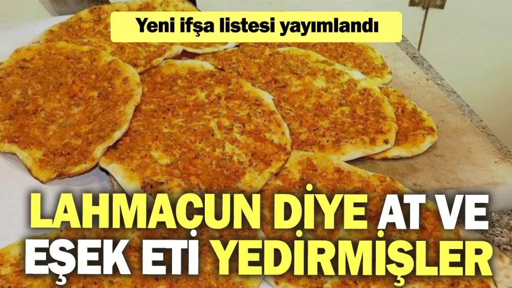 Lahmacun diye at ve eşek eti yedirmişler