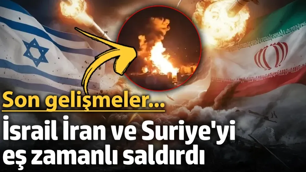 İsrail İran’a saldırdı! Son gelişmeler...