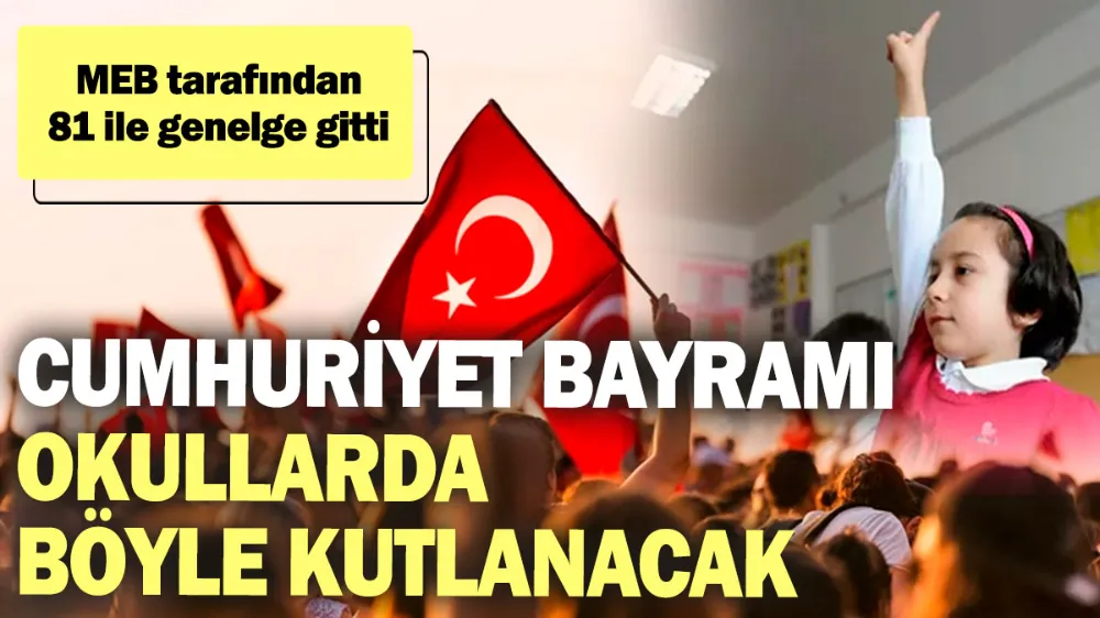 Cumhuriyet Bayramı okullarda böyle kutlanacak! 