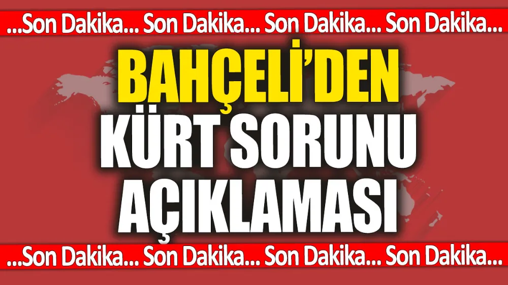 SON DAKİKA... Bahçeli