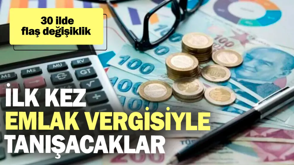 İlk kez emlak vergisiyle tanışacaklar! 