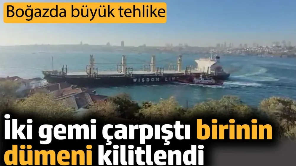 Boğazda büyük tehlike