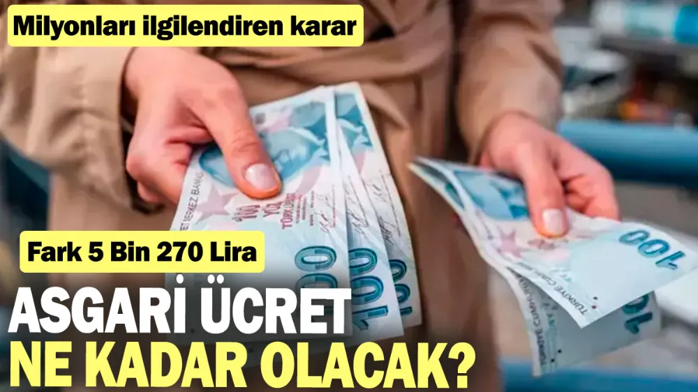 Asgari ücret ne kadar olacak?: Milyonları ilgilendiren karar