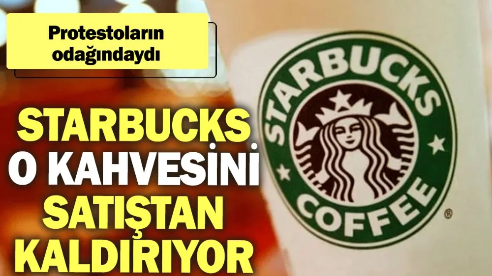 Starbucks o kahvesini satıştan kaldırıyor