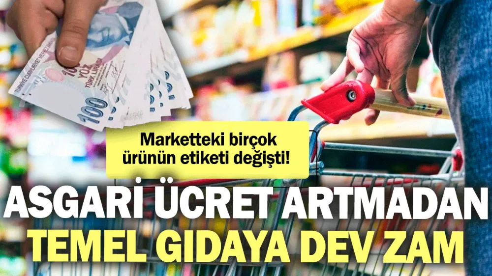 Asgari ücret artmadan temel gıdaya dev zam! 