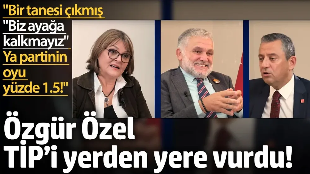 Özgür Özel TİP’i yerden yere vurdu! 