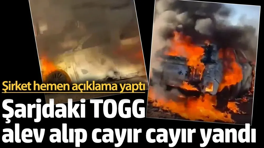 Şarjdaki TOGG alev alıp cayır cayır yandı