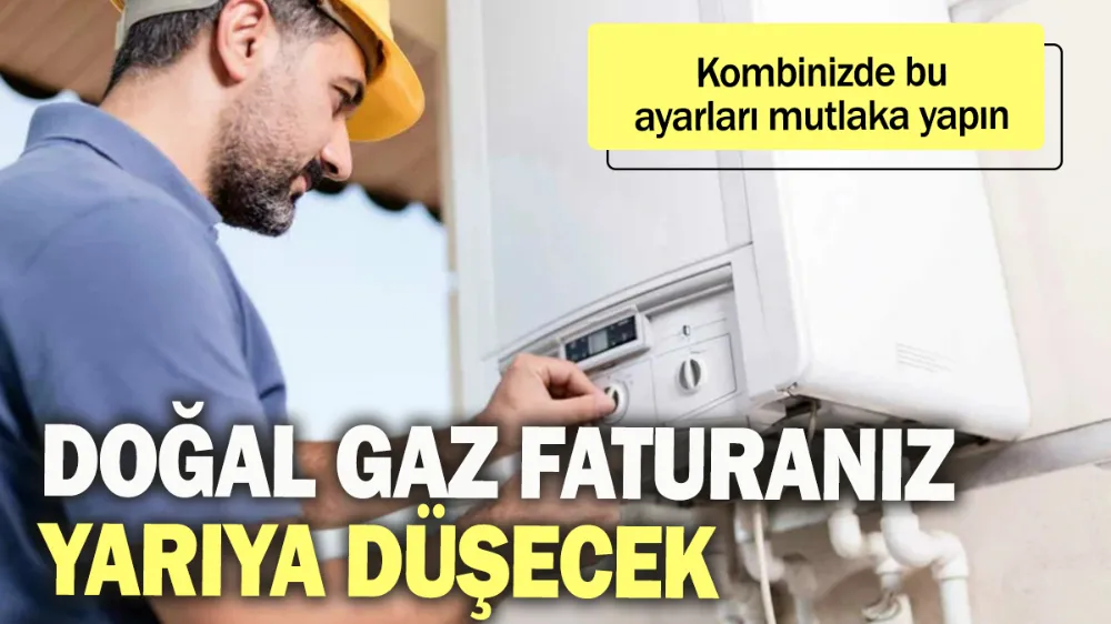 Kombinizde bu ayarları mutlaka yapın