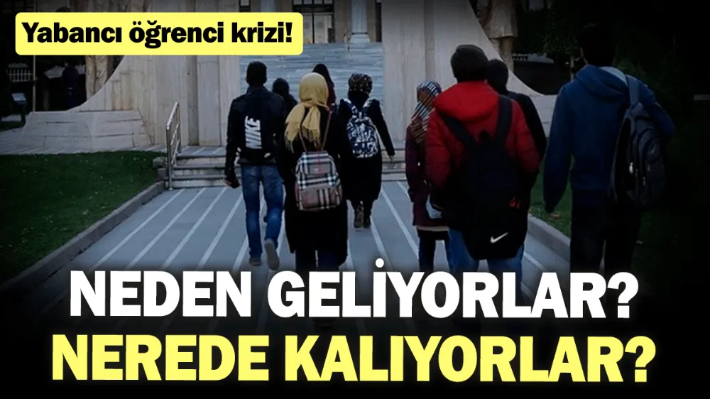 Yabancı öğrenci krizi! 