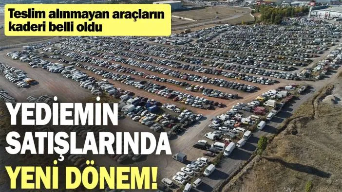 Yediemin satışlarında yeni dönem! 