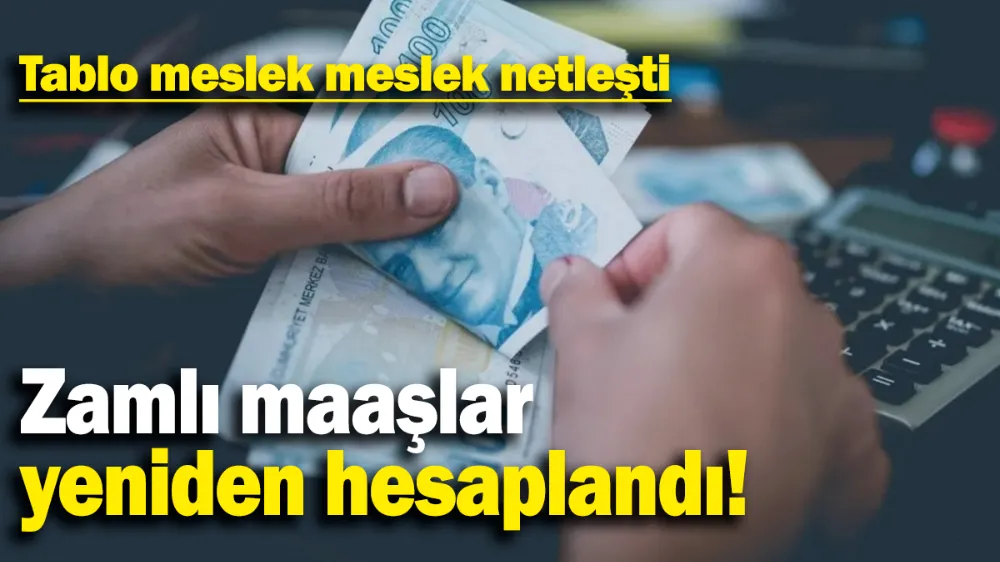 Zamlı maaşlar yeniden hesaplandı