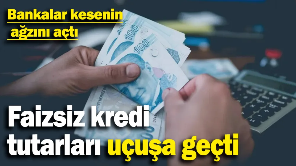 Faizsiz kredi tutarları uçuşa geçti