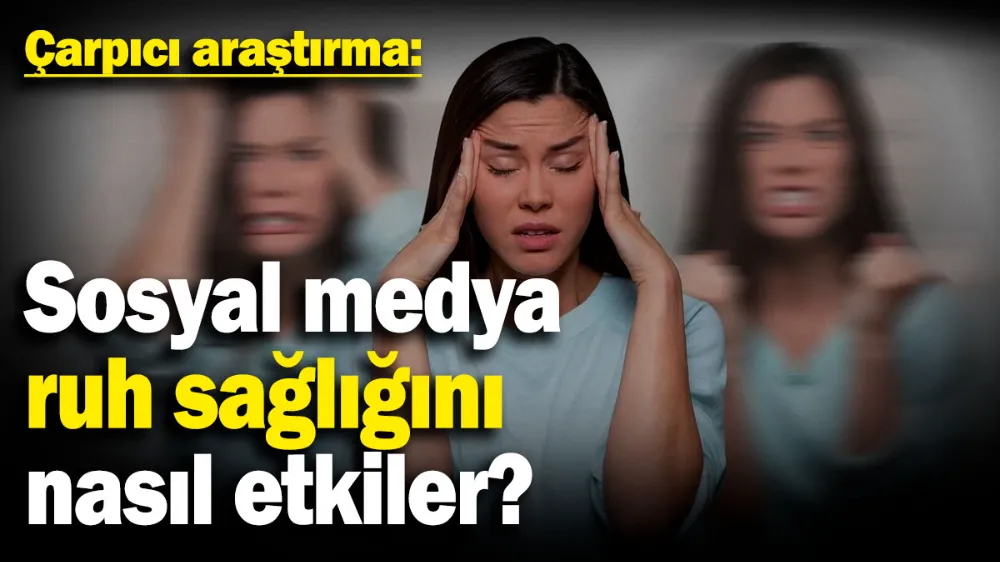 Sosyal medya ruh sağlığını nasıl etkiler?