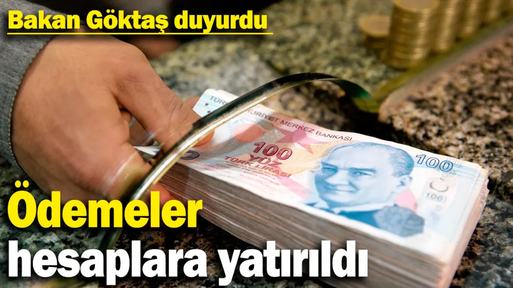 Ödemeler hesaplara yatırıldı