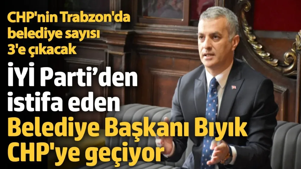 Belediye Başkanı Bıyık CHP’ye katılacak