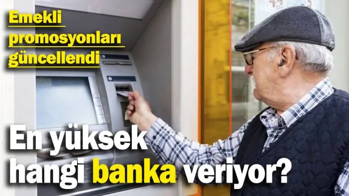 Emekli promosyonları güncellendi