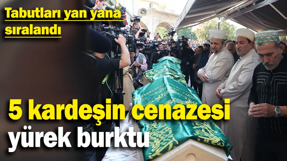 5 kardeşin cenazesi yürek burktu: Tabutları yan yana sıralandı