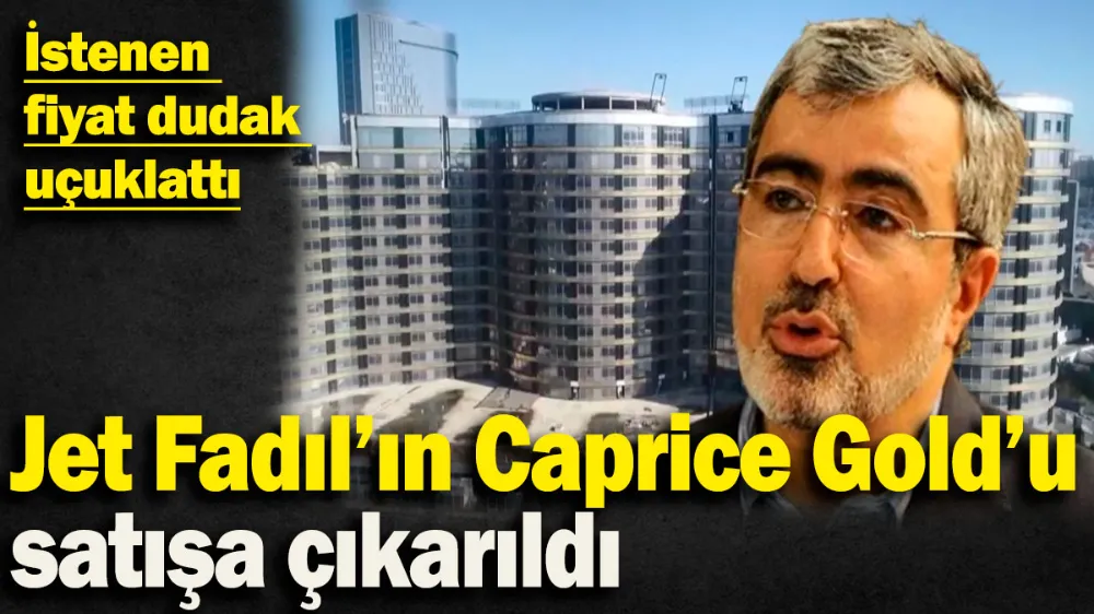 Jet Fadıl’ın yarım kalan projesi Caprice Gold satışa çıkarıldı