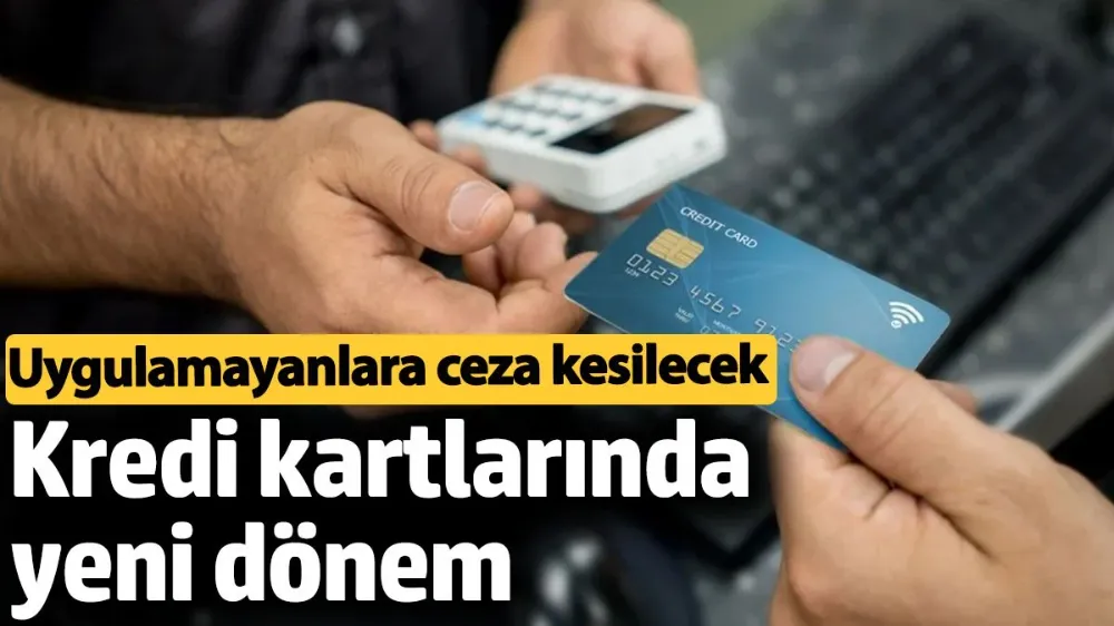 Kredi kartlarında yeni dönem