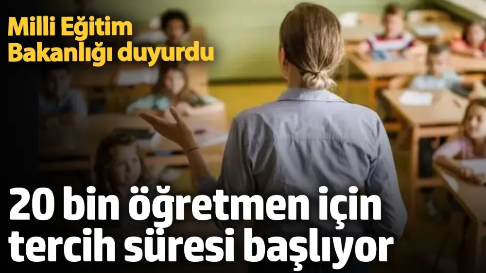 20 bin öğretmen için tercih süresi yarın başlıyor