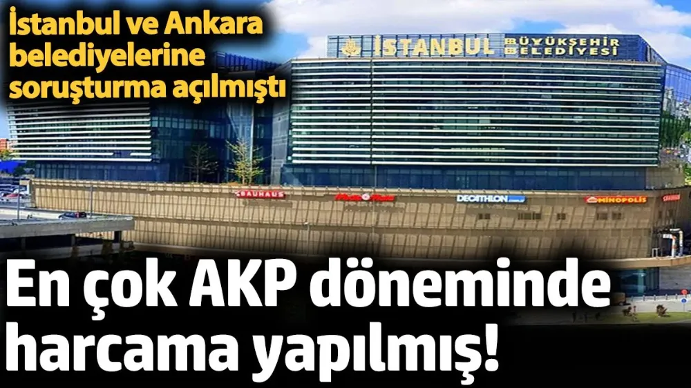 En çok AKP döneminde harcama yapılmış! 