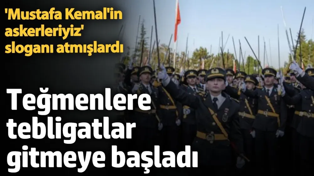 Teğmenlere tebligatlar gitmeye başladı. 