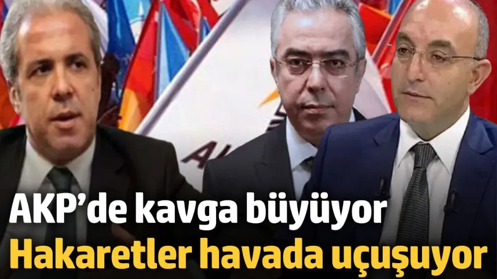 AKP’de kavga büyüyor! Hakaretler havada uçuşuyor