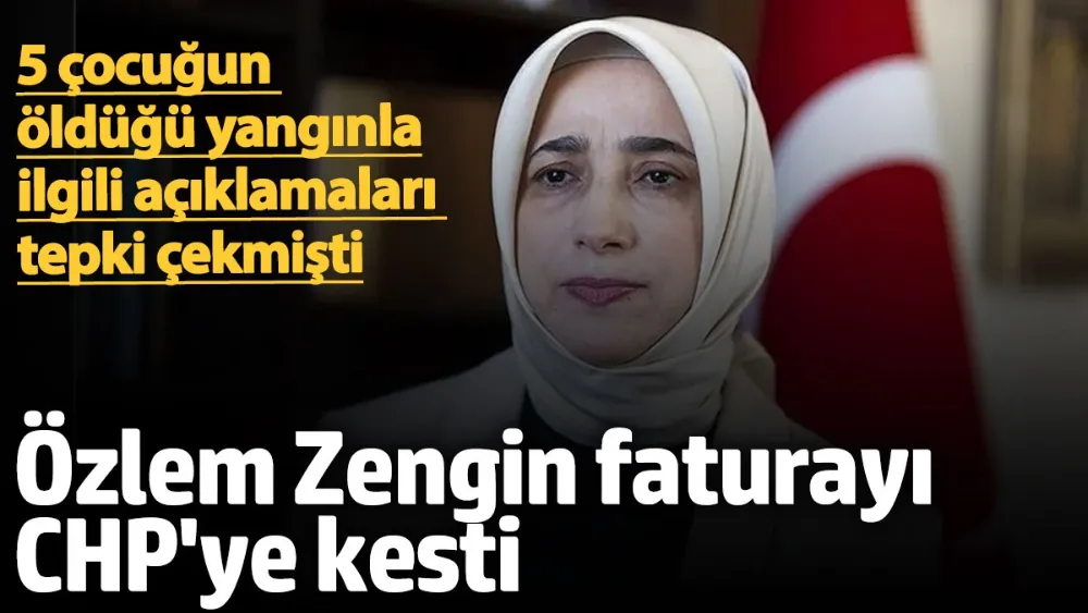 Özlem Zengin faturayı CHP