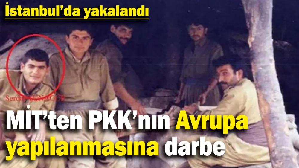 MİT’ten PKK’nın Avrupa yapılanmasına darbe! 